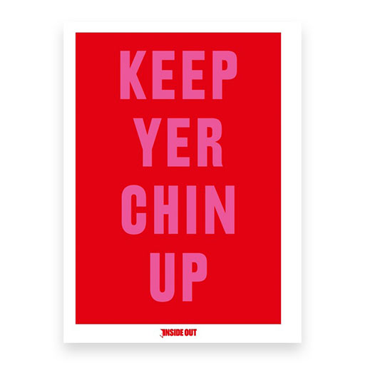 Limited Edition prints Keep Your Chin Up Poster